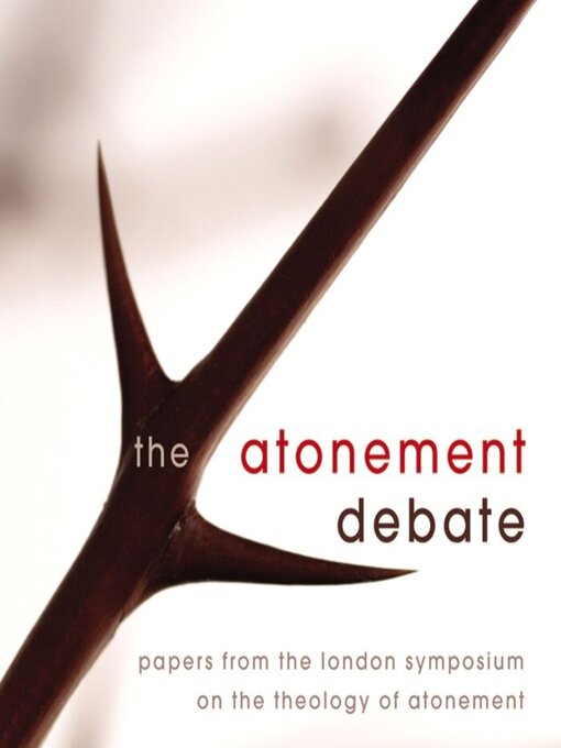 Title details for The Atonement Debate by Derek Tidball - Available